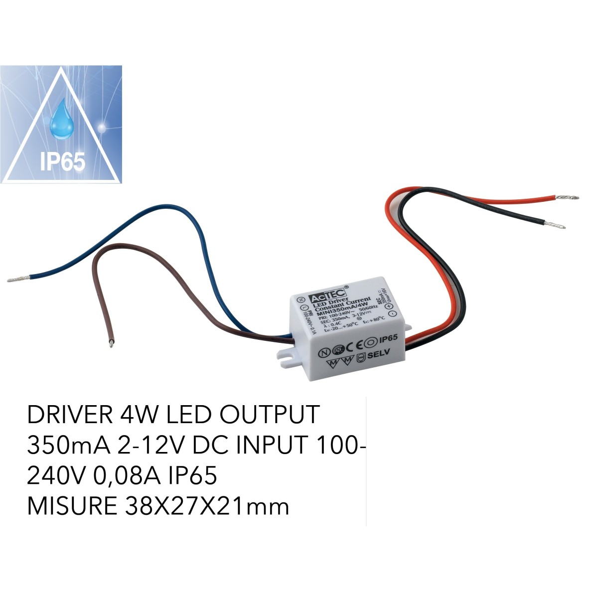 I-DRIVER/4W Driver 4W alimentatore per luce led output 350mA 2-12V DC input 100-240V 0,08A IP65